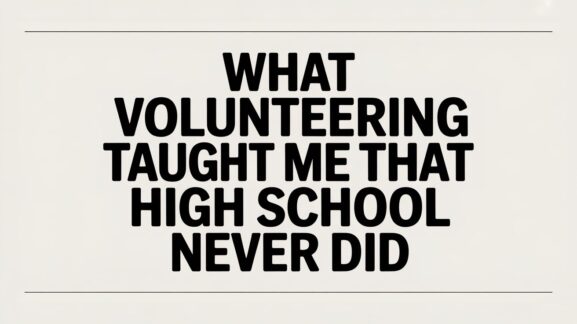 lessons from high school volunteering